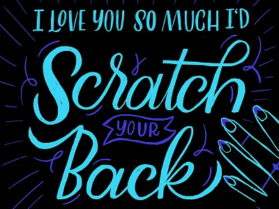 Scratch your Back calligraphy cursive handlettering handwritting homwork lettering love script type typography valentines