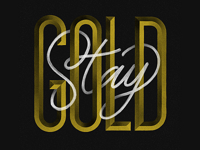 Stay Gold 3d hand handmade lettering type typography