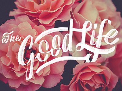 Live the Good Life botanical design floral lettering midwest nebraska type