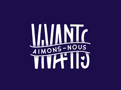 Aimons-nous vivants handlettering lettering letters typography valentines day