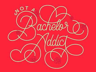 Daily Dishonesty... hand lettering ligatures roses the bachelor