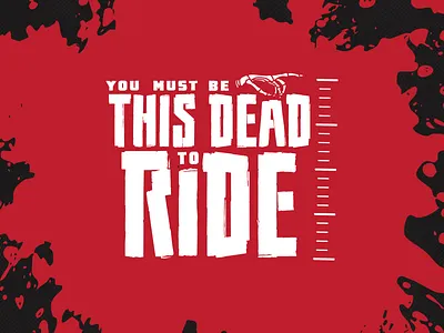 You must be this dead to ride - Logo blood death hand red you must be this dead to ride