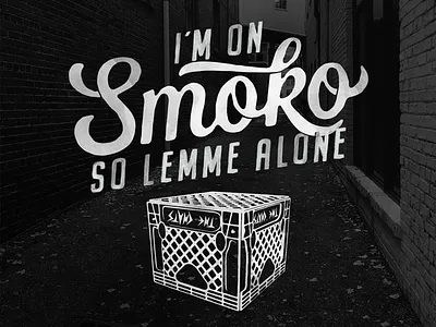 I'm On Smoko australia create hand drawn type handlettering milk crate script smoko type typography
