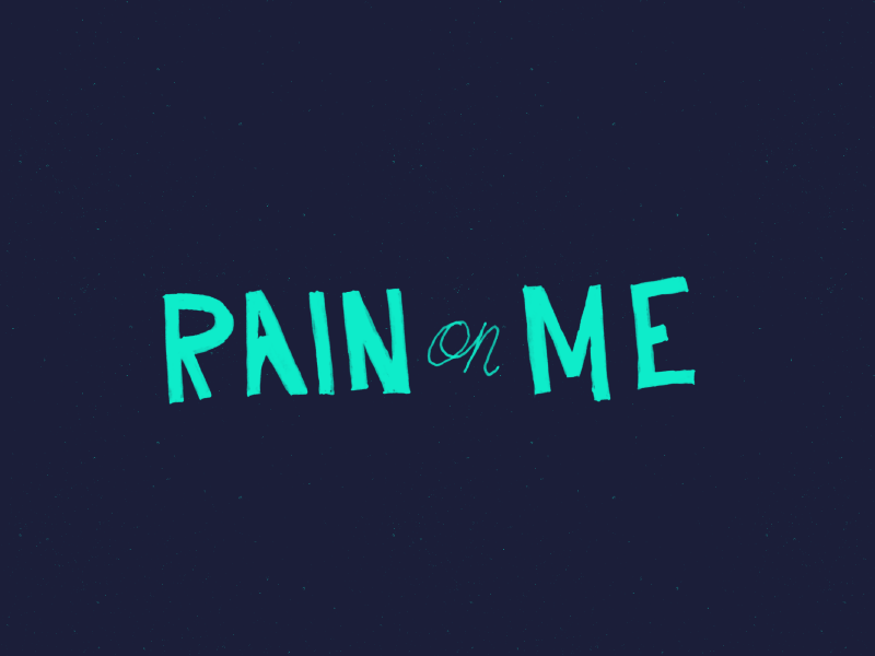 Rain On Me beloved colors gif lettering passion project rain typography