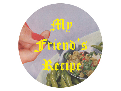 My Friend's Recipe collage food gothic logo