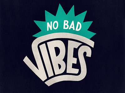 No Bad Vibes custom type hand handlettering lettering typography