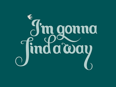 Find a way_lettering letter lettering