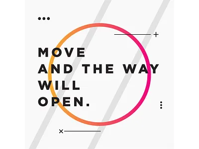 Move and the way will open ~ Zen Proverb branding design flat lettering obstacle poster proverb quote type typography way