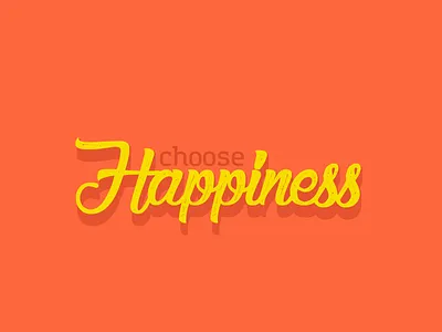 choose happiness choose happiness happy international lettering positive shadow type writing