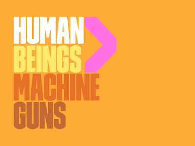 Human Beings > Machine Guns ban guns beings guns human machine march for our lives