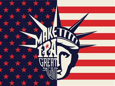 Make Ipa Great Again america beer craft maga make great again ipa liberty of second self stars statue stripes