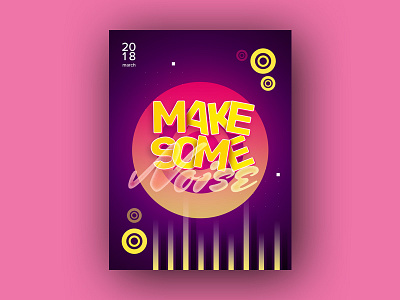 Make Some Noise graphic design make some noise poster design