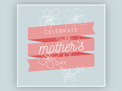 Mother's Day: Take Two layout minimalist mom momsday mothersday twocolor