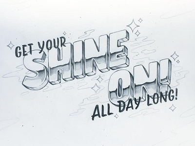 Get Your Shine On handlettered handlettering handtype lettering typography