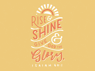 Rise & Shine bible verse christian church design hand drawn type hand lettering light ministry typography