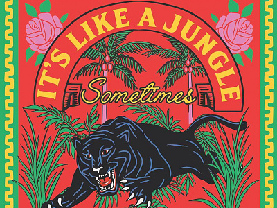 It's like a jungle sometimes drawn hand jungle panther rose samborghini typography