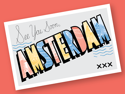 See you soon, Amsterdam! amsterdam hand lettering homwork lettering netherlands postcard practice travel type typography wip