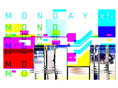 Monday Glitch cyan design glitch glitch art illustrator monday photoshop typography
