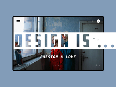 Design is... color design fashion interface landing page love minimal model typography ui ux work