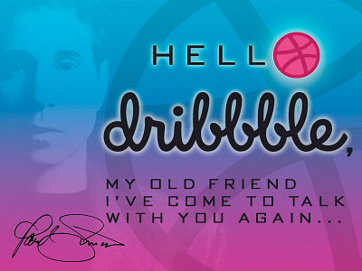 Hello Dribbble, my old friend... dribbble hello