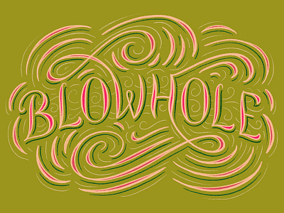 Blowhole blowhole details funny word hand lettered italics lettering procreate script swashes typography