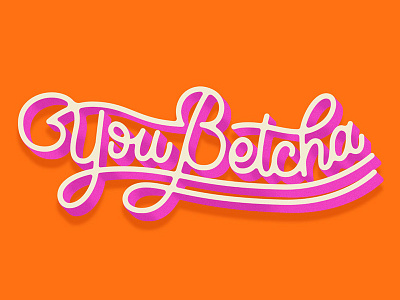 You Betcha! hand lettering minnesota typography