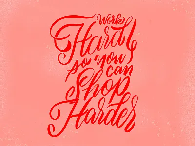 Work Hard calligraphy create cursive handlettering handwritting hard lettering script shop typography work