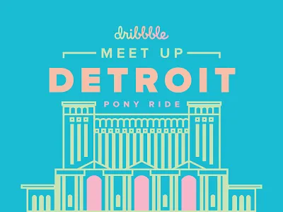 Dribble Meetup Detroit detroit dribbble magical meetup pastel ponyride
