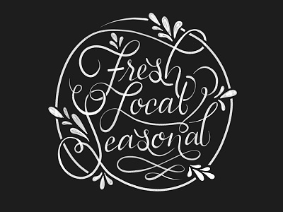 Fresh, Local, Seasonal agriculture calligraphy circle cursive farming flourish fresh hand lettering lettering local seasonal