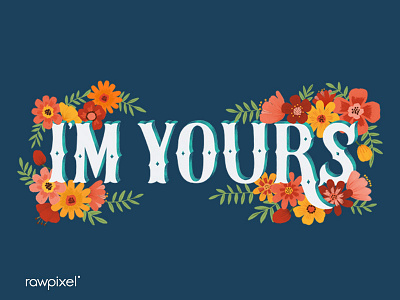 Im Yours calligraphy handwritten illustration lettering quote typography