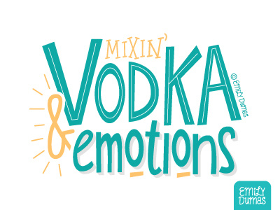 Mixin' Vodka & Emotions drake emily dumas handlettering lettering lyrics vector vodka