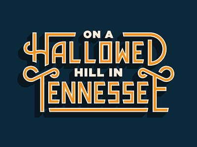 Hallowed pt. II hallowed hill lettering tennessee type typography university ut