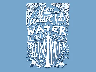 Beautiful Insults Series - Boat boat creative hand lettering illustrative lettering illustrative typography lettering movie poster movie quote quote typographical poster typography water
