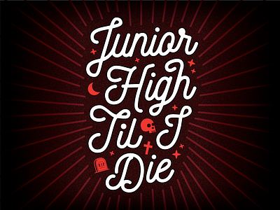 Jr High Til I Die White Logo christian church dead death illustration jesus lettering moon skull star type typography