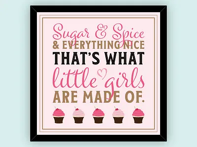 Little Girls Are Made Of cupcakes little girls poem sugar and spice typography