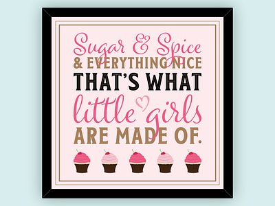 Little Girls Are Made Of cupcakes little girls poem sugar and spice typography