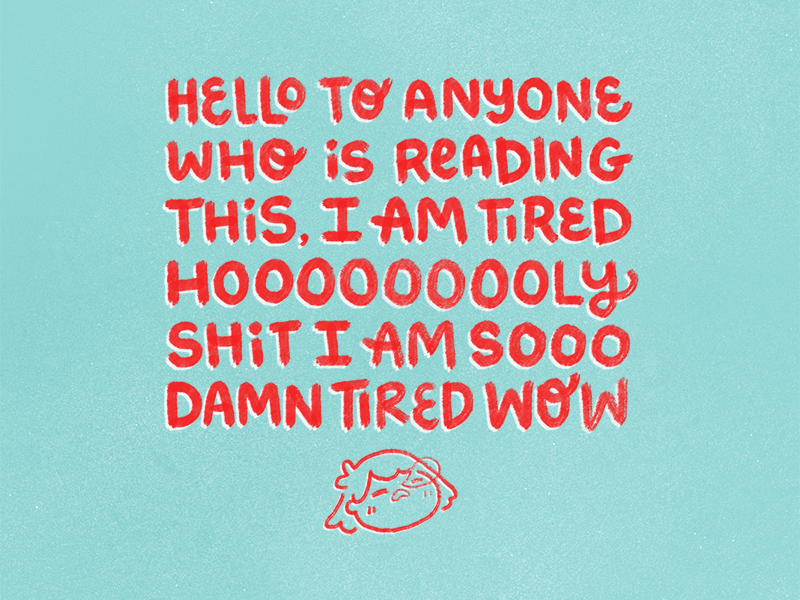 PSA: I'm Tired hand lettering handwritten illustration psa sleepy tired typography