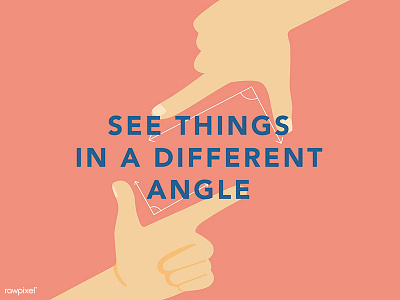 See things in a different angle design different graphic hand drawn hands illustration motivation quote vector