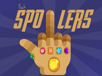 Fuck Spoilers - Infinity Wars abstract art avengers captainamerica disney flat hulk illustration infinitywars ironman thanos typography