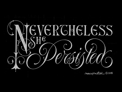 Nevertheless, She Persisted flourish handlettering lettering quote script typography