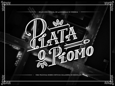 Plata O Plomo blackwhite colombia escobar film noir gta2 handlettering narcos plata o plomo spanish