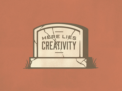 RIP Creativity creativity death grave gravestone tombstone