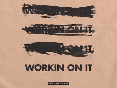 Andy Grammer / Workin On It Merch andy grammer band merch brush merch music paint stroke type design typography workin on it