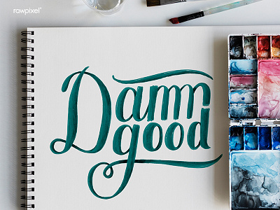 Damn Good calligraphy handwritten illustration lettering quote typography