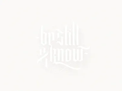 Be Still & Know calligraphy hand type illustration script type typography white