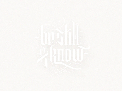 Be Still & Know calligraphy hand type illustration script type typography white