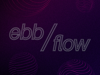 Ebb/Flow Concept Design artwork branding geometric gradient pattern retro texture typography vintage