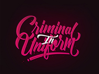 criminal in uniform art brush design digital graphic illustration lettering logo logotype type typo typography