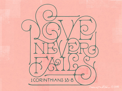 Love Never Fails. flourish handlettering lettering quote serif typography