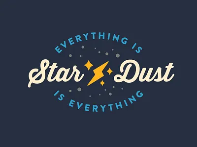 Everything is star dust is everything advencher brandontext stars thirstysoft vector